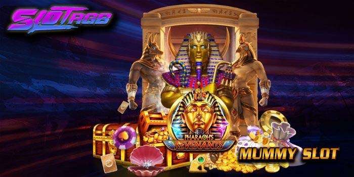 mummy slot